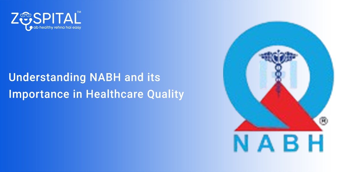 Understanding NABH and its Importance in Healthcare Quality